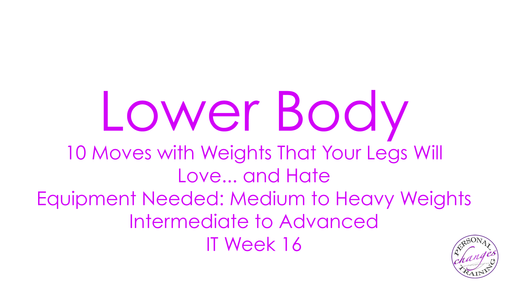IT Week 16 Lower Body