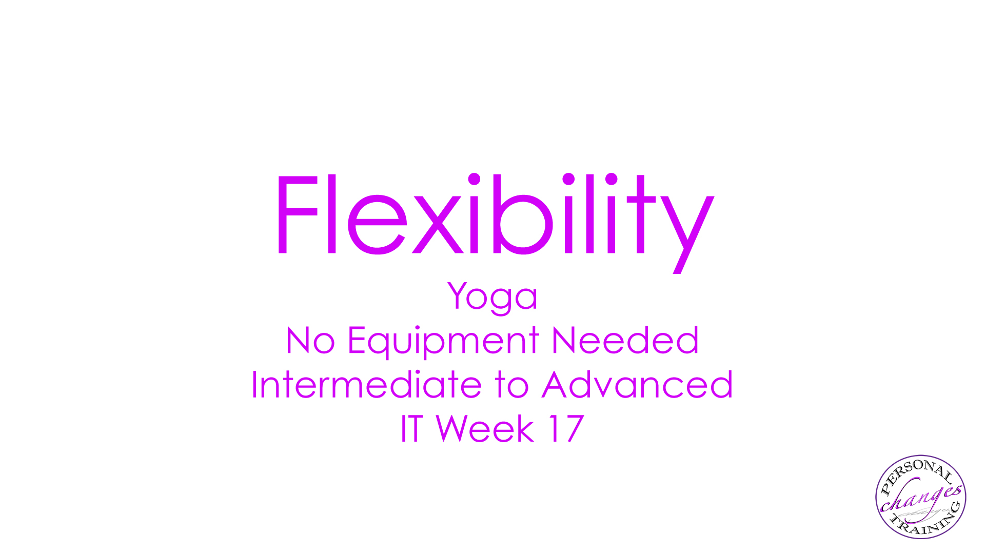 IT Week 17 Flexibility