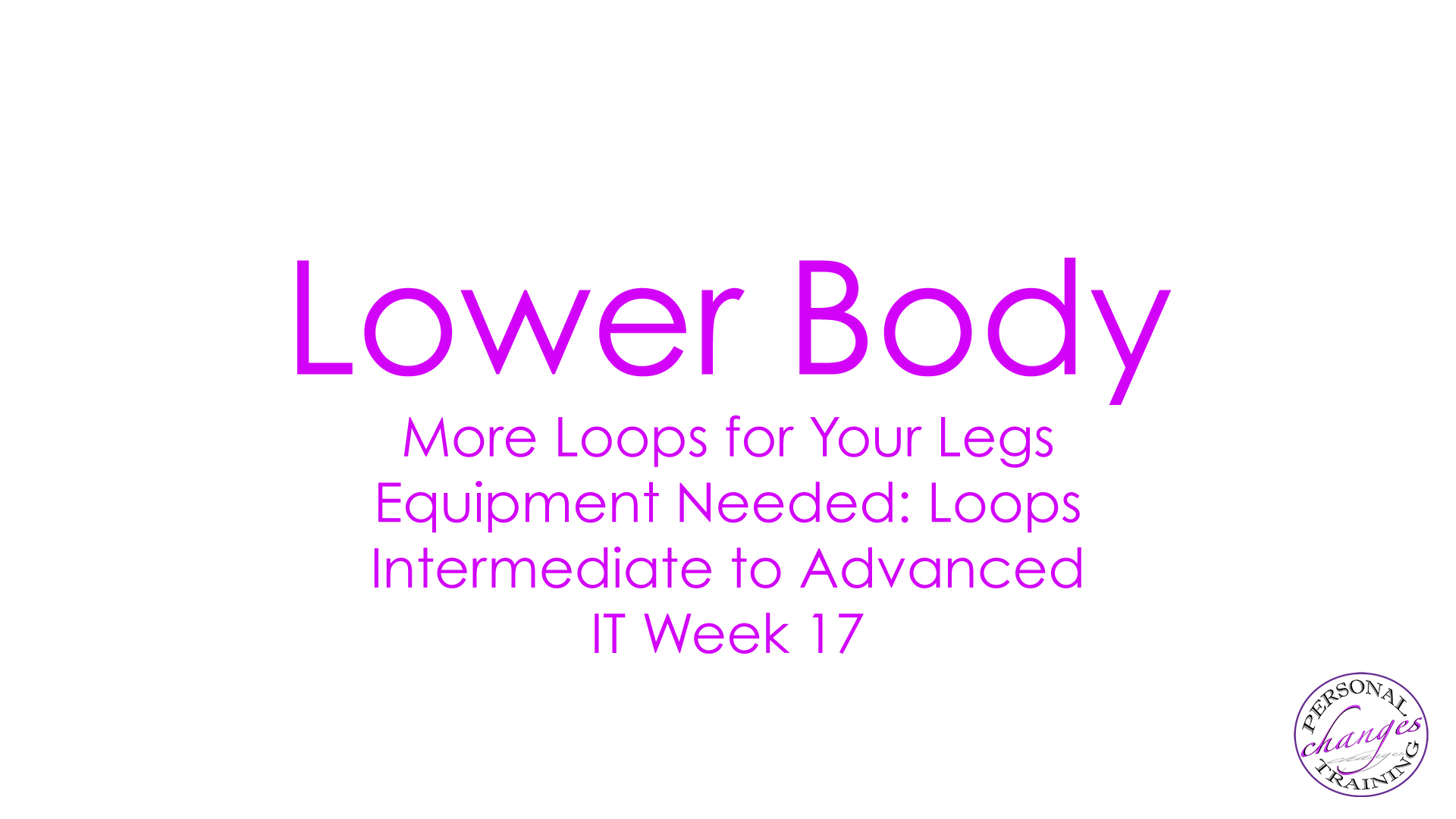IT Week 17 Lower Body